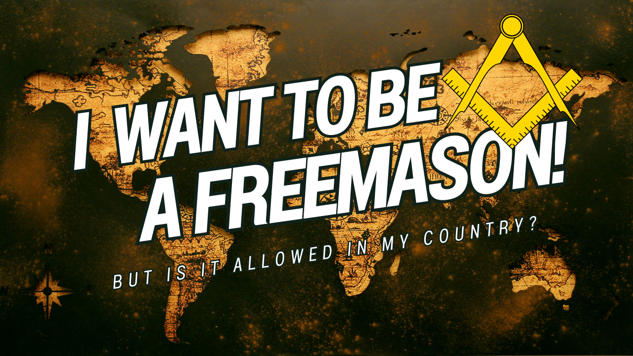 Interested in Joining Freemasonry? Know the Status in Your Country